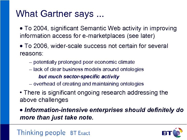 What Gartner says. . . · To 2004, significant Semantic Web activity in improving
