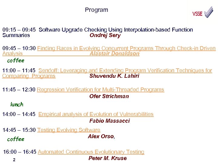 Program 09: 15 – 09: 45 Software Upgrade Checking Using Interpolation-based Function Summaries Ondrej