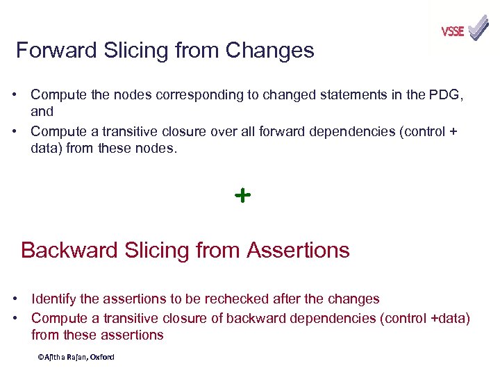 Forward Slicing from Changes • Compute the nodes corresponding to changed statements in the