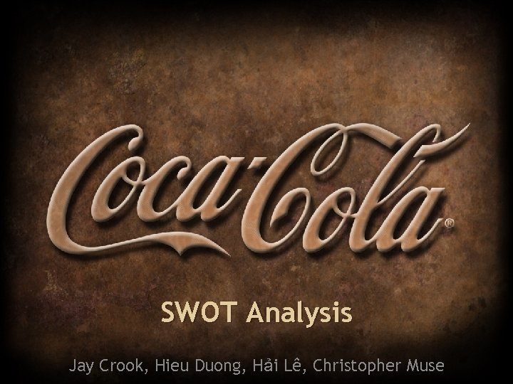 SWOT Analysis Jay Crook, Hieu Duong, Hải Lê, Christopher Muse 