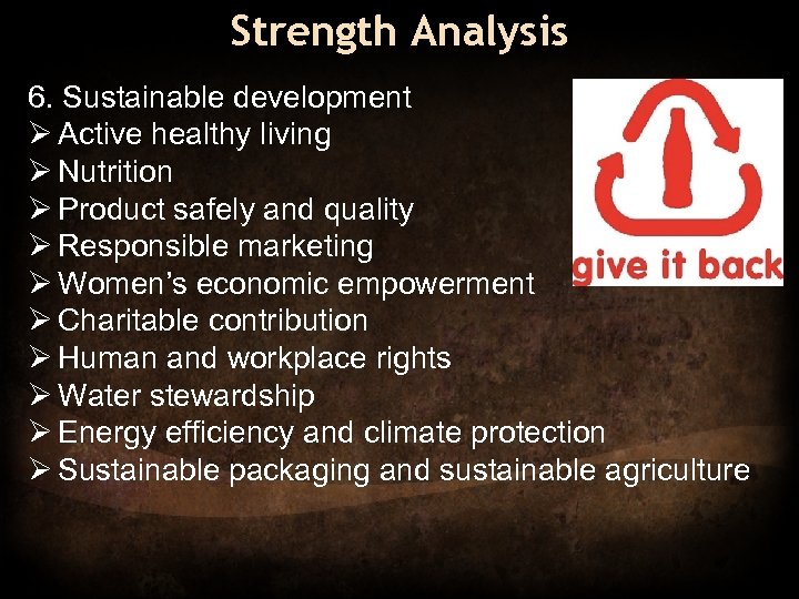 Strength Analysis 6. Sustainable development Ø Active healthy living Ø Nutrition Ø Product safely