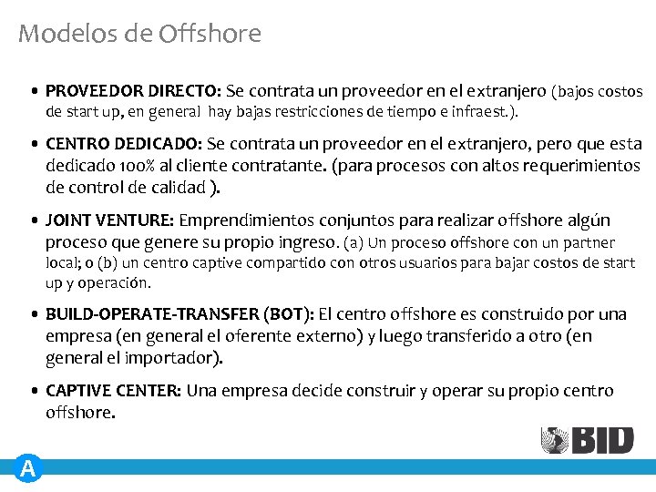 Modelos de Offshore • PROVEEDOR DIRECTO: Se contrata un proveedor en el extranjero (bajos