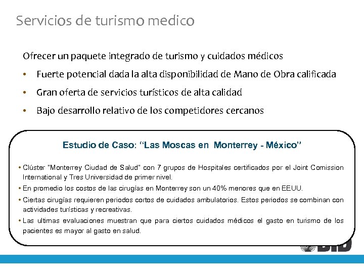 Servicios de turismo medico Ofrecer un paquete integrado de turismo y cuidados médicos •