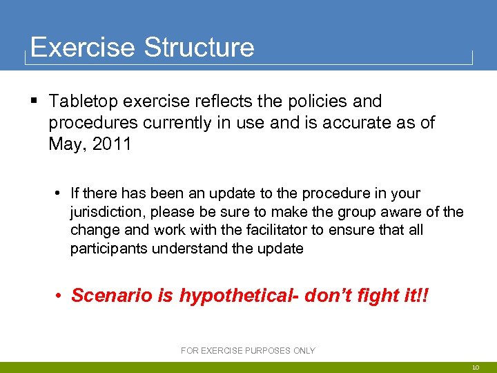 Exercise Structure § Tabletop exercise reflects the policies and procedures currently in use and