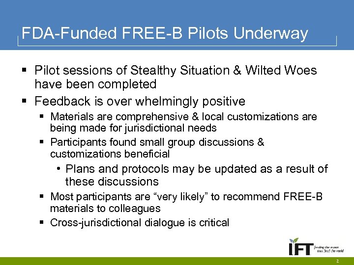 FDA-Funded FREE-B Pilots Underway § Pilot sessions of Stealthy Situation & Wilted Woes have