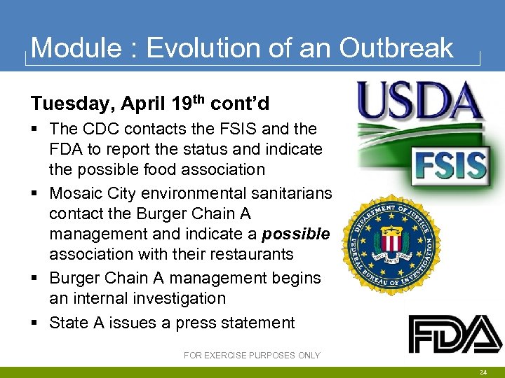 Module : Evolution of an Outbreak Tuesday, April 19 th cont’d § The CDC