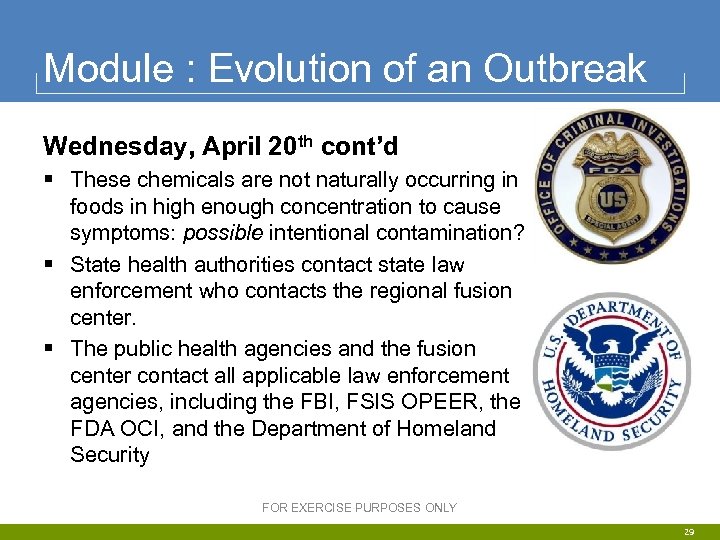 Module : Evolution of an Outbreak Wednesday, April 20 th cont’d § These chemicals