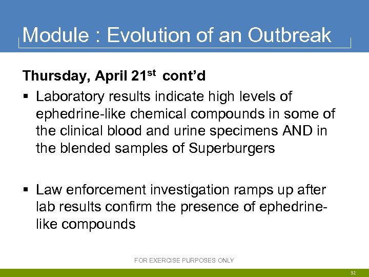Module : Evolution of an Outbreak Thursday, April 21 st cont’d § Laboratory results