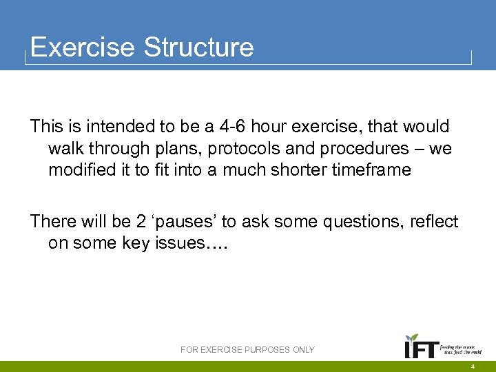 Exercise Structure This is intended to be a 4 -6 hour exercise, that would