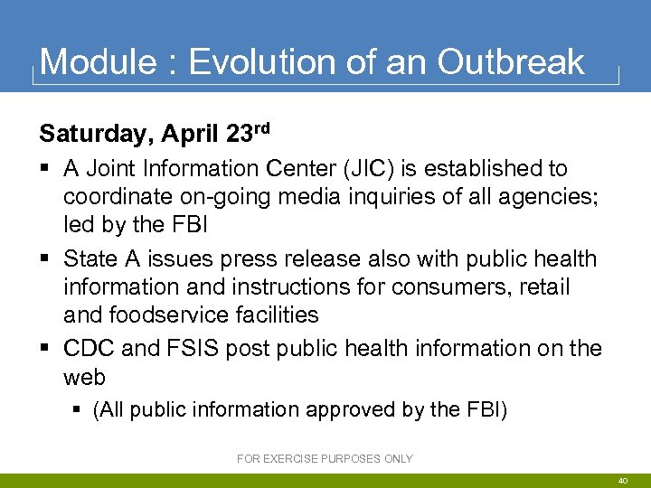 Module : Evolution of an Outbreak Saturday, April 23 rd § A Joint Information