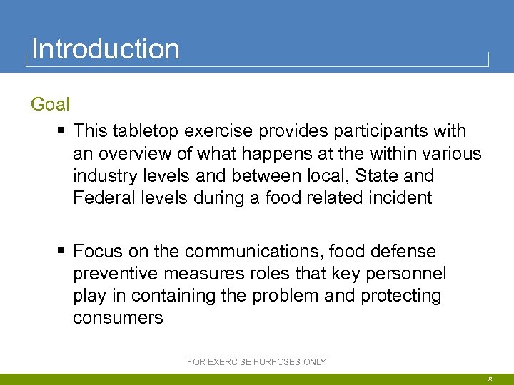 Introduction Goal § This tabletop exercise provides participants with an overview of what happens