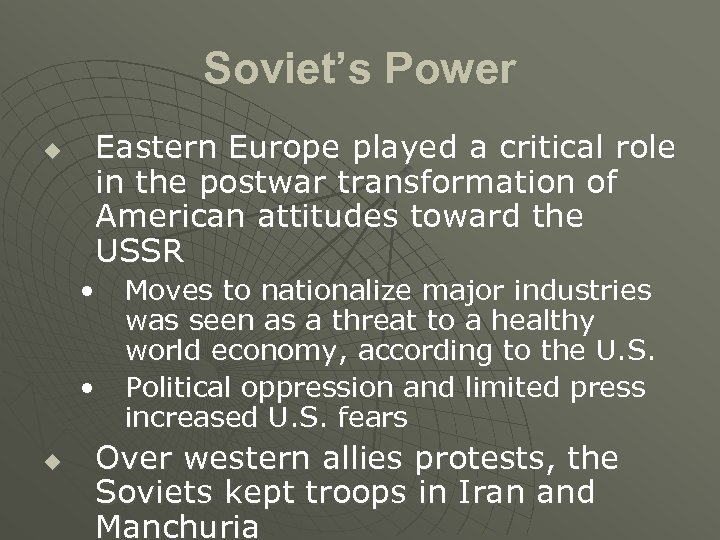 Soviet’s Power u Eastern Europe played a critical role in the postwar transformation of