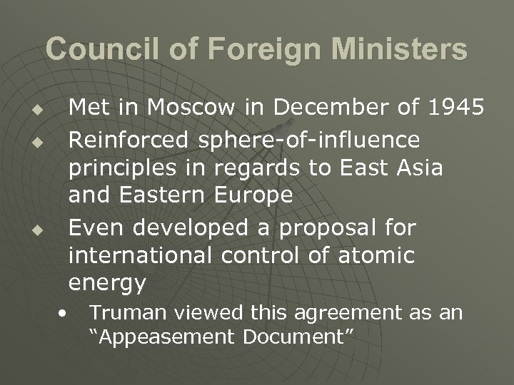 Council of Foreign Ministers u u u Met in Moscow in December of 1945