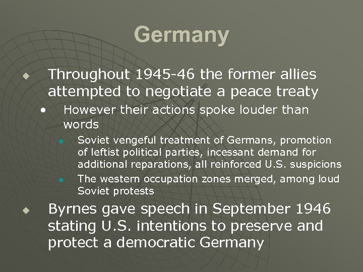 Germany Throughout 1945 -46 the former allies attempted to negotiate a peace treaty u