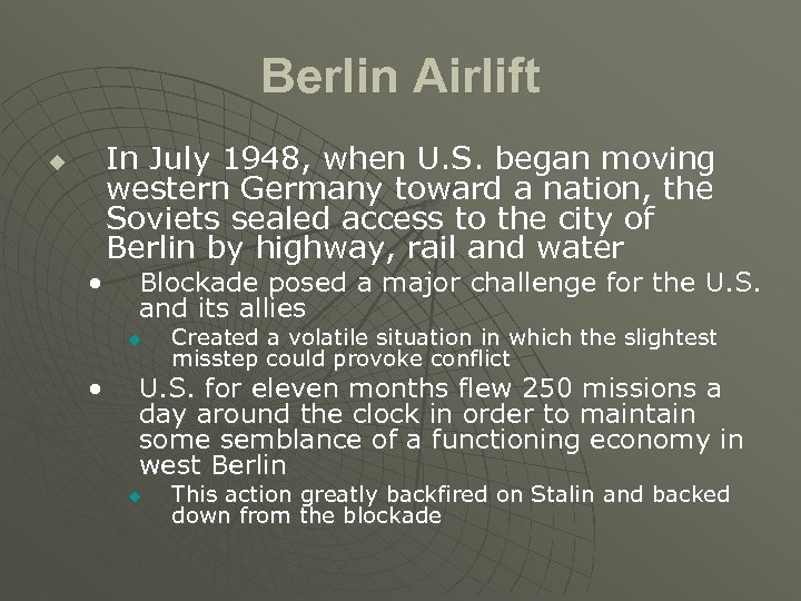 Berlin Airlift u • In July 1948, when U. S. began moving western Germany