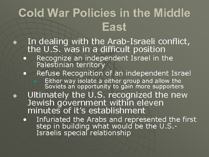 Cold War Policies in the Middle East u • • In dealing with the