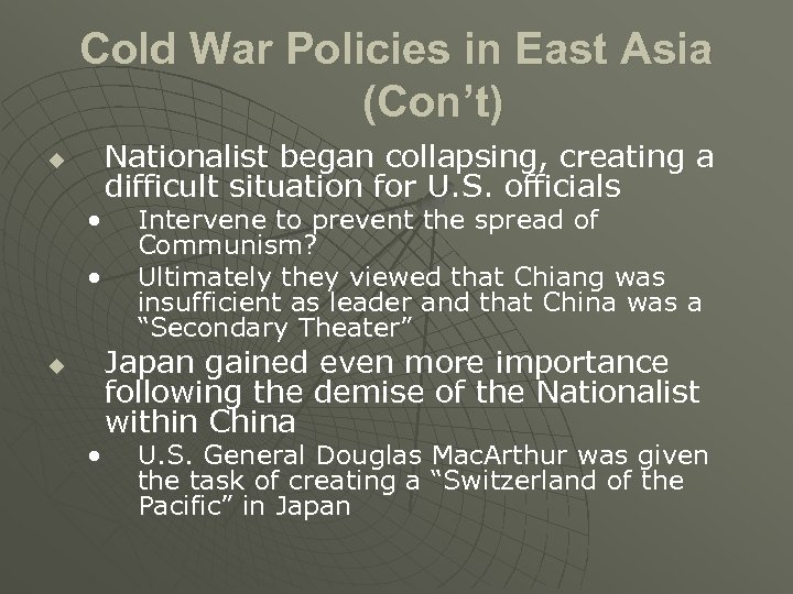 Cold War Policies in East Asia (Con’t) u • • u • Nationalist began