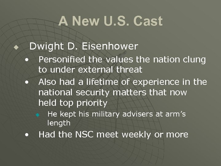 A New U. S. Cast u Dwight D. Eisenhower • • Personified the values