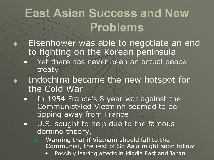 East Asian Success and New Problems Eisenhower was able to negotiate an end to