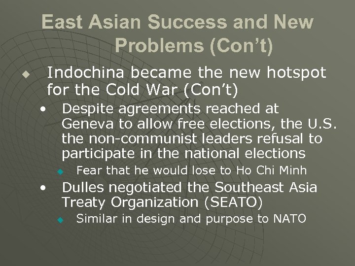 East Asian Success and New Problems (Con’t) u Indochina became the new hotspot for