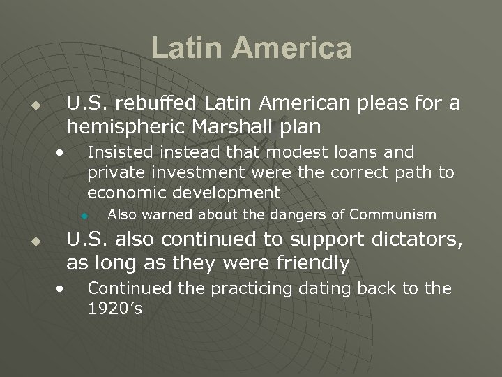 Latin America U. S. rebuffed Latin American pleas for a hemispheric Marshall plan u