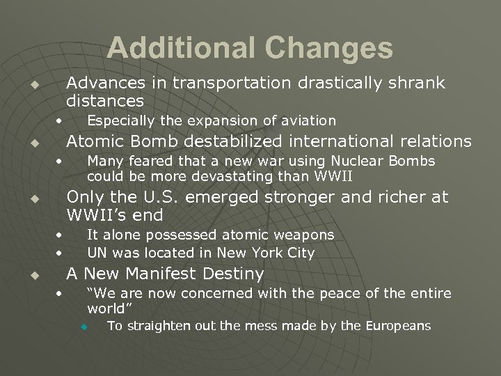 Additional Changes Advances in transportation drastically shrank distances u • Especially the expansion of