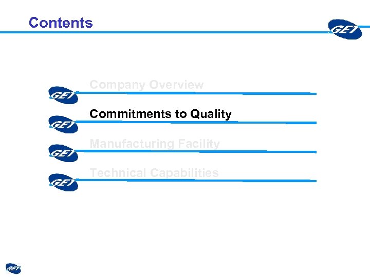 Contents Company Overview Commitments to Quality Manufacturing Facility Technical Capabilities 