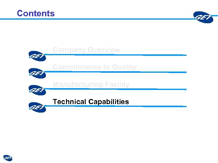 Contents Company Overview Commitments to Quality Manufacturing Facility Technical Capabilities 