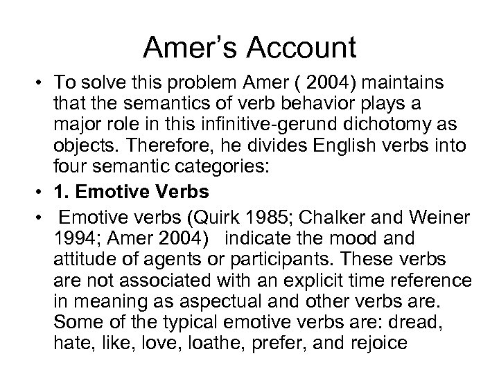 Amer’s Account • To solve this problem Amer ( 2004) maintains that the semantics