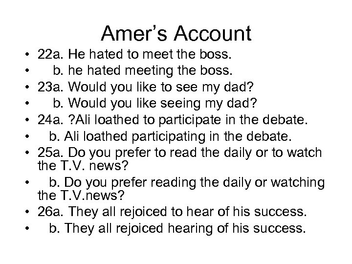 Amer’s Account • • 22 a. He hated to meet the boss. b. he