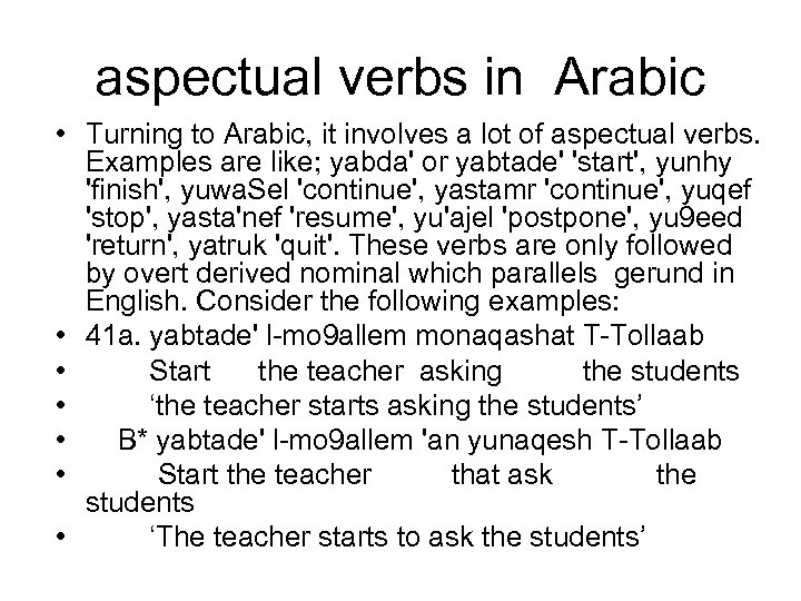 aspectual verbs in Arabic • Turning to Arabic, it involves a lot of aspectual