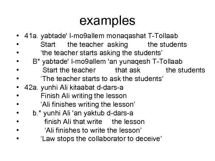 examples • 41 a. yabtade' l-mo 9 allem monaqashat T-Tollaab • Start the teacher
