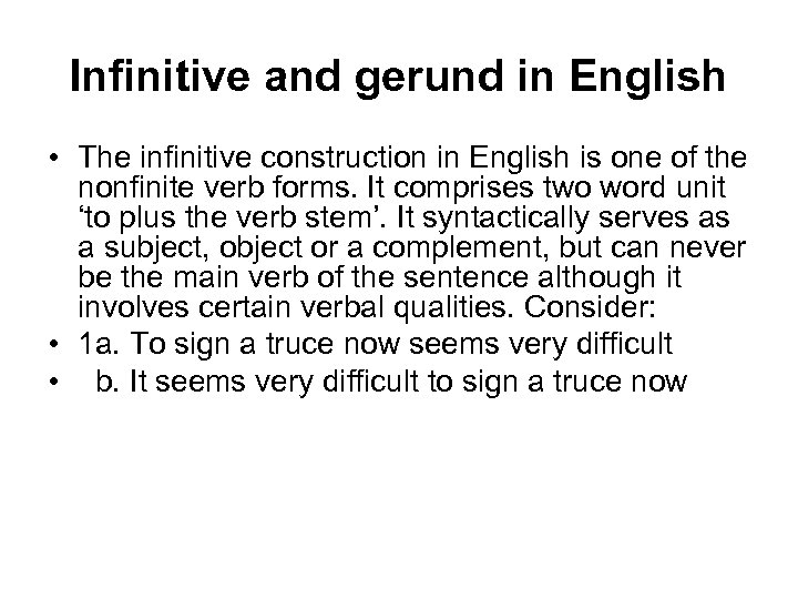 Infinitive and gerund in English • The infinitive construction in English is one of