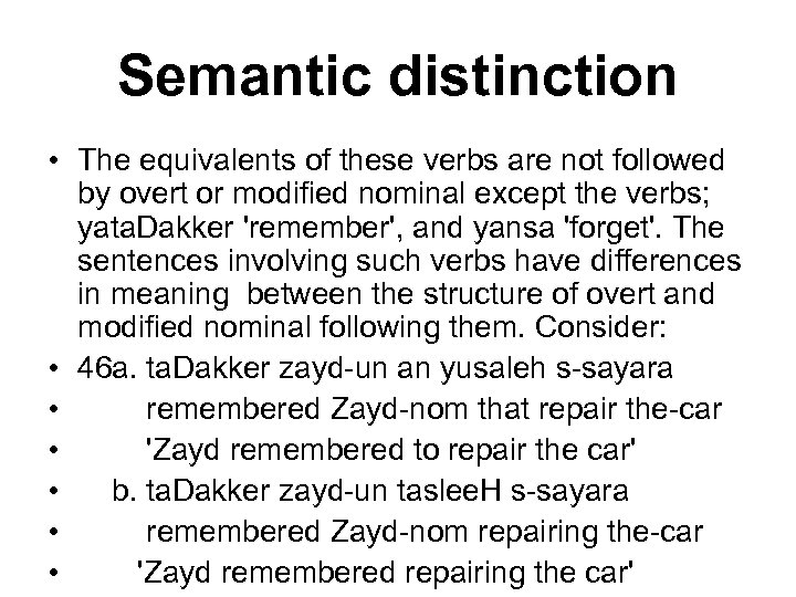 Semantic distinction • The equivalents of these verbs are not followed by overt or
