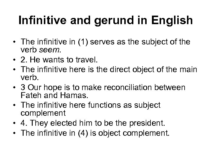 Infinitive and gerund in English • The infinitive in (1) serves as the subject