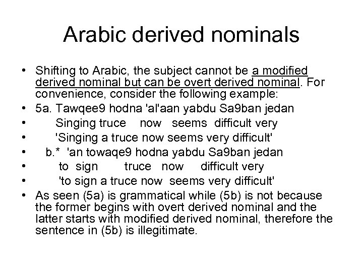 Arabic derived nominals • Shifting to Arabic, the subject cannot be a modified derived
