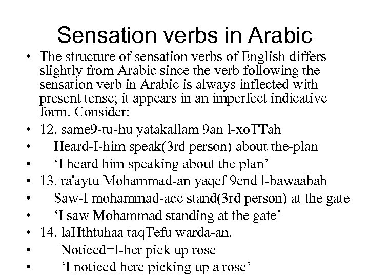 Sensation verbs in Arabic • The structure of sensation verbs of English differs slightly