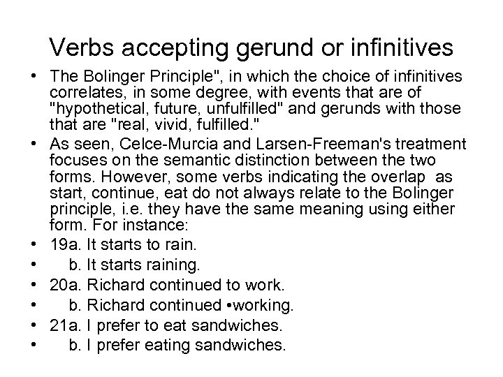 Verbs accepting gerund or infinitives • The Bolinger Principle
