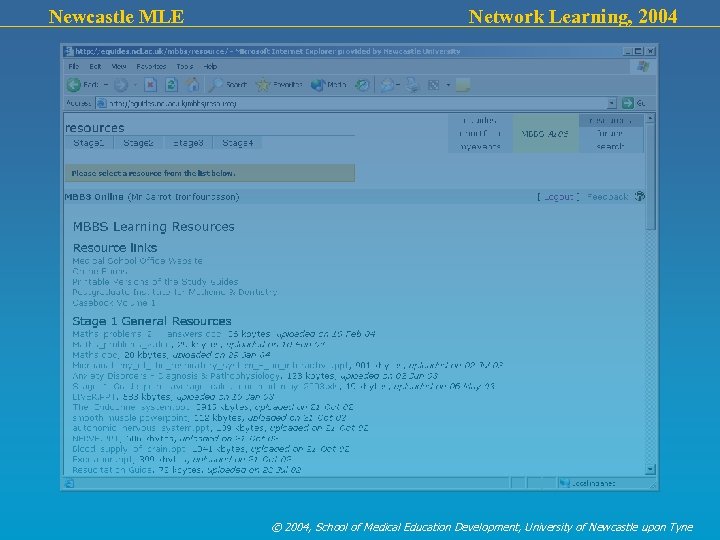Newcastle MLE Network Learning, 2004 © 2004, School of Medical Education Development, University of