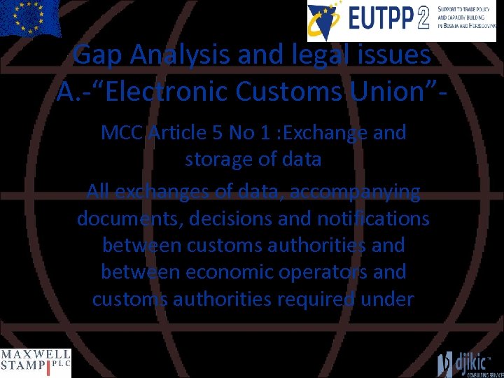 Gap Analysis and legal issues A. -“Electronic Customs Union”MCC Article 5 No 1 :