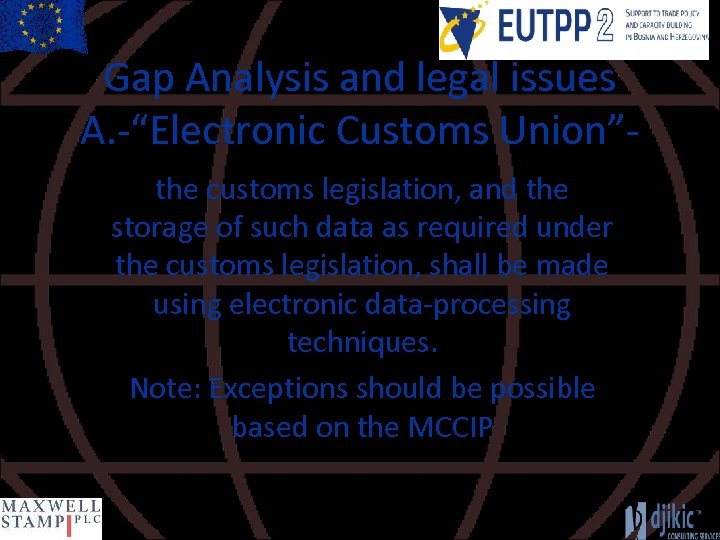 Gap Analysis and legal issues A. -“Electronic Customs Union”the customs legislation, and the storage