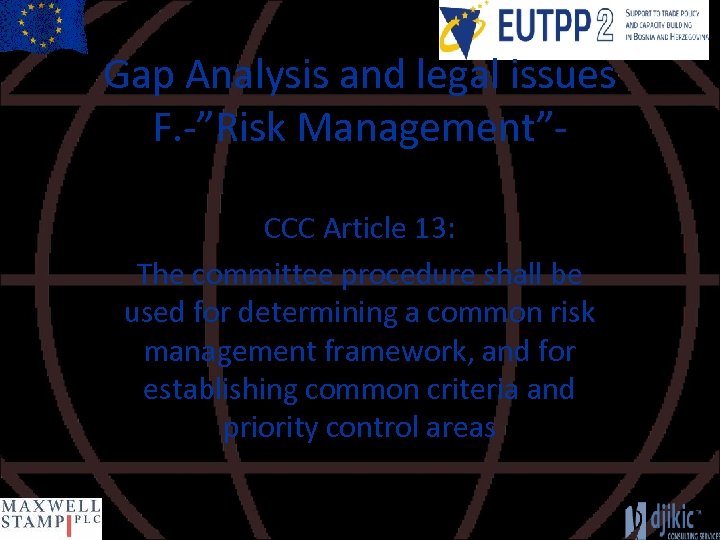 Gap Analysis and legal issues F. -”Risk Management”CCC Article 13: The committee procedure shall