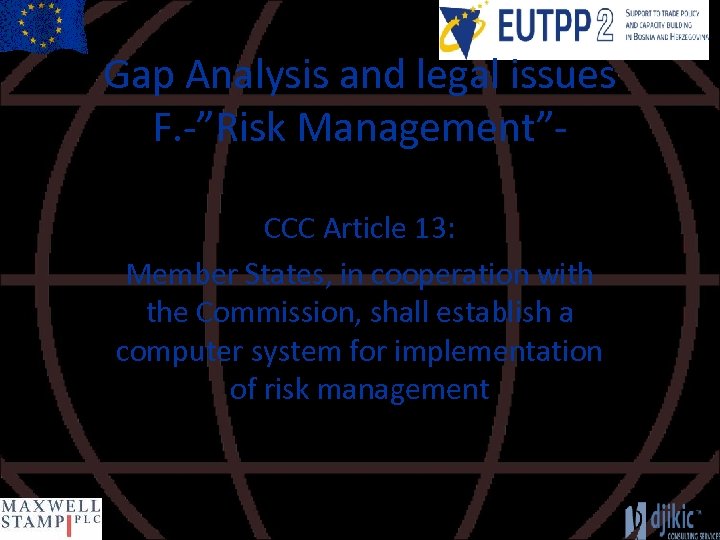 Gap Analysis and legal issues F. -”Risk Management”CCC Article 13: Member States, in cooperation