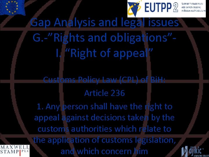 Gap Analysis and legal issues G. -”Rights and obligations”I. “Right of appeal” Customs Policy