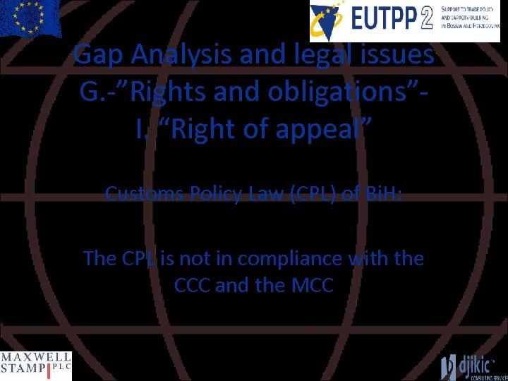 Gap Analysis and legal issues G. -”Rights and obligations”I. “Right of appeal” Customs Policy