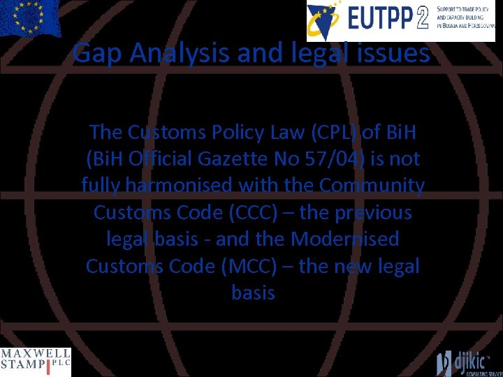 Gap Analysis and legal issues The Customs Policy Law (CPL) of Bi. H (Bi.