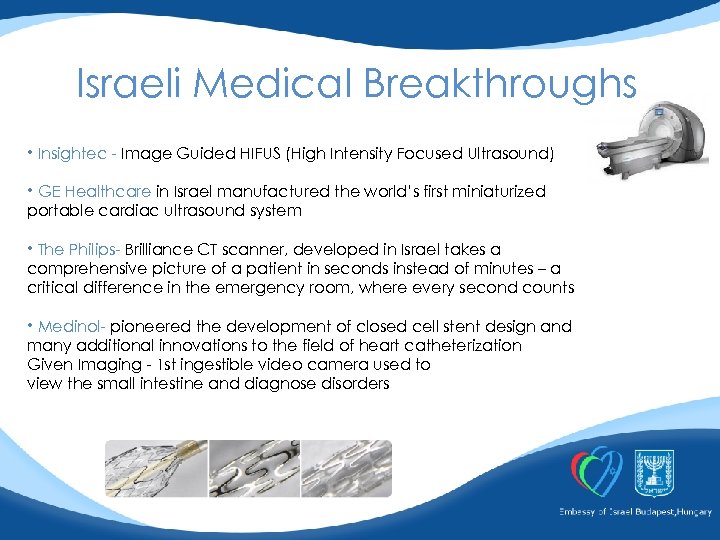 Israeli Medical Breakthroughs • Insightec - Image Guided HIFUS (High Intensity Focused Ultrasound) •
