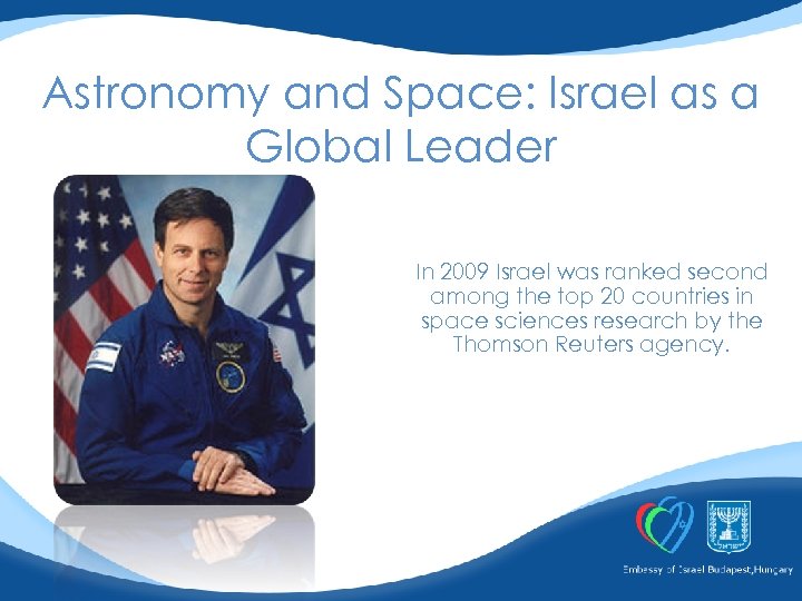 Astronomy and Space: Israel as a Global Leader In 2009 Israel was ranked second