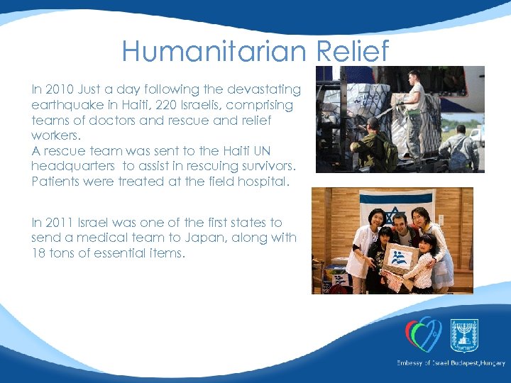Humanitarian Relief In 2010 Just a day following the devastating earthquake in Haiti, 220