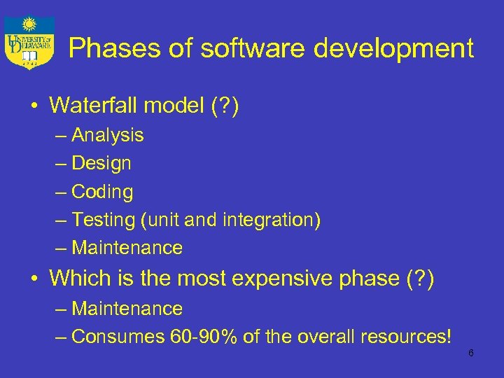 Phases of software development • Waterfall model (? ) – Analysis – Design –